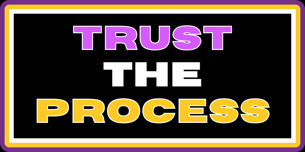 TRUST THE PROCESS 2.0